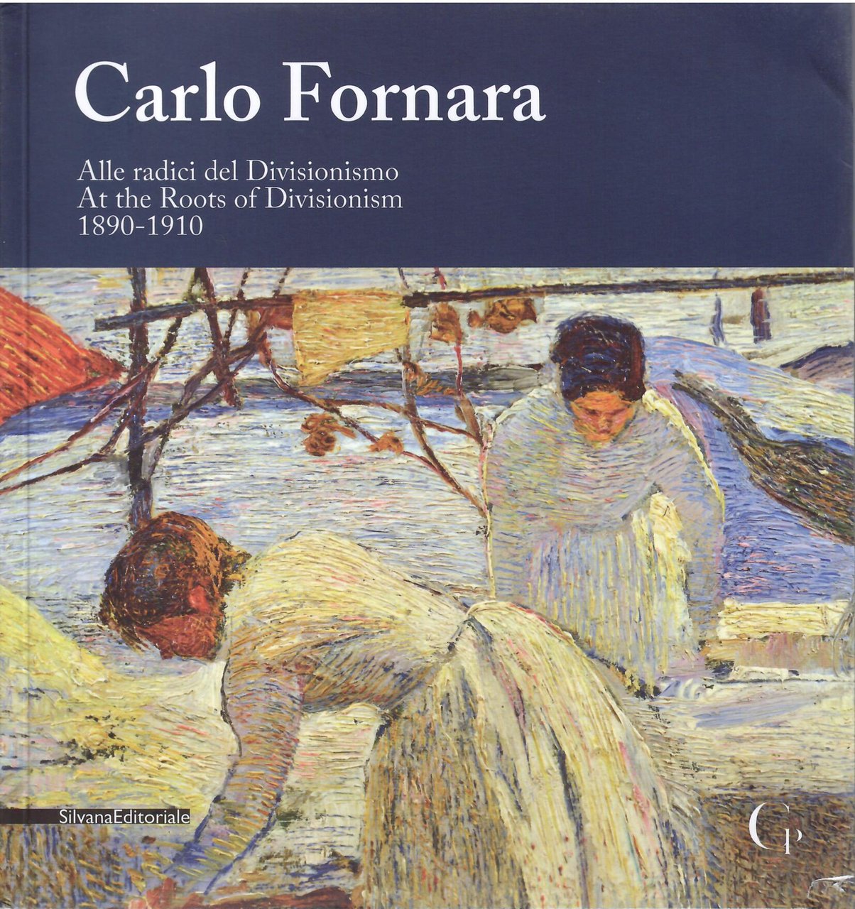 CARLO FORNARA - ALLE RADICI DEL DIVISIONISMO - 1890 - …
