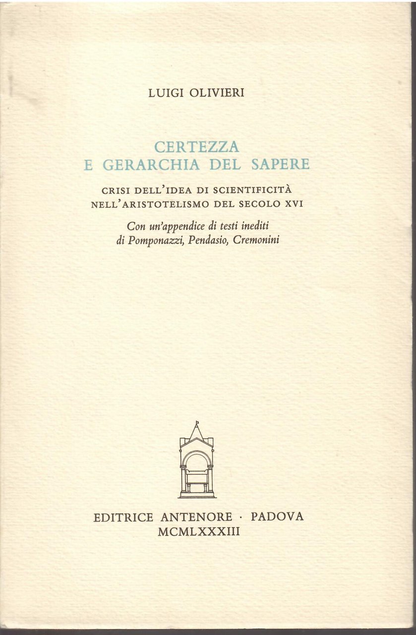 CERTEZZA E GERARCHIA DEL SAPERE - CRISI DELL'IDEA DI SCIENTIFICITA' …