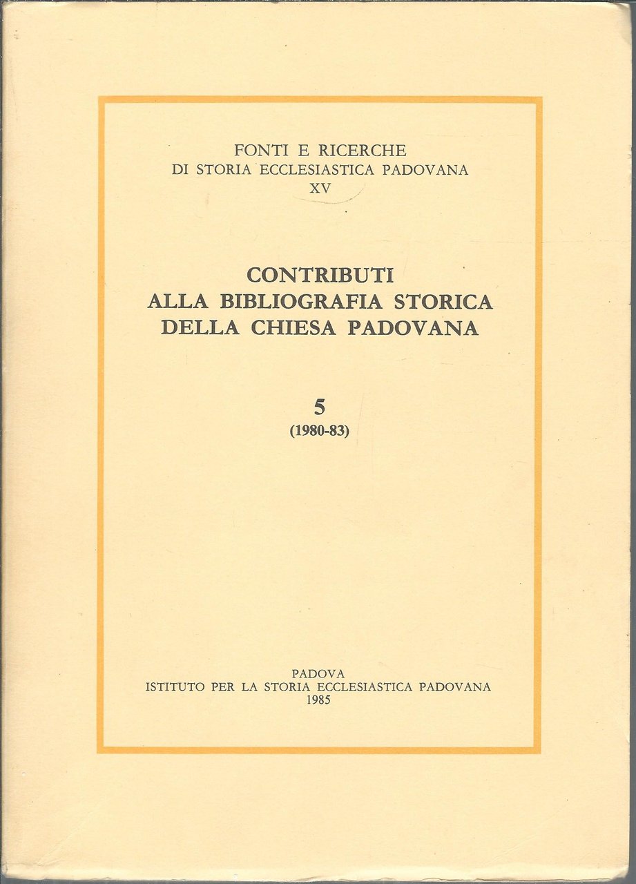 CONTRIBUTI ALLA BIBLIOGRAFIA STORICA DELLA CHIESA PADOVANA - 5 - …