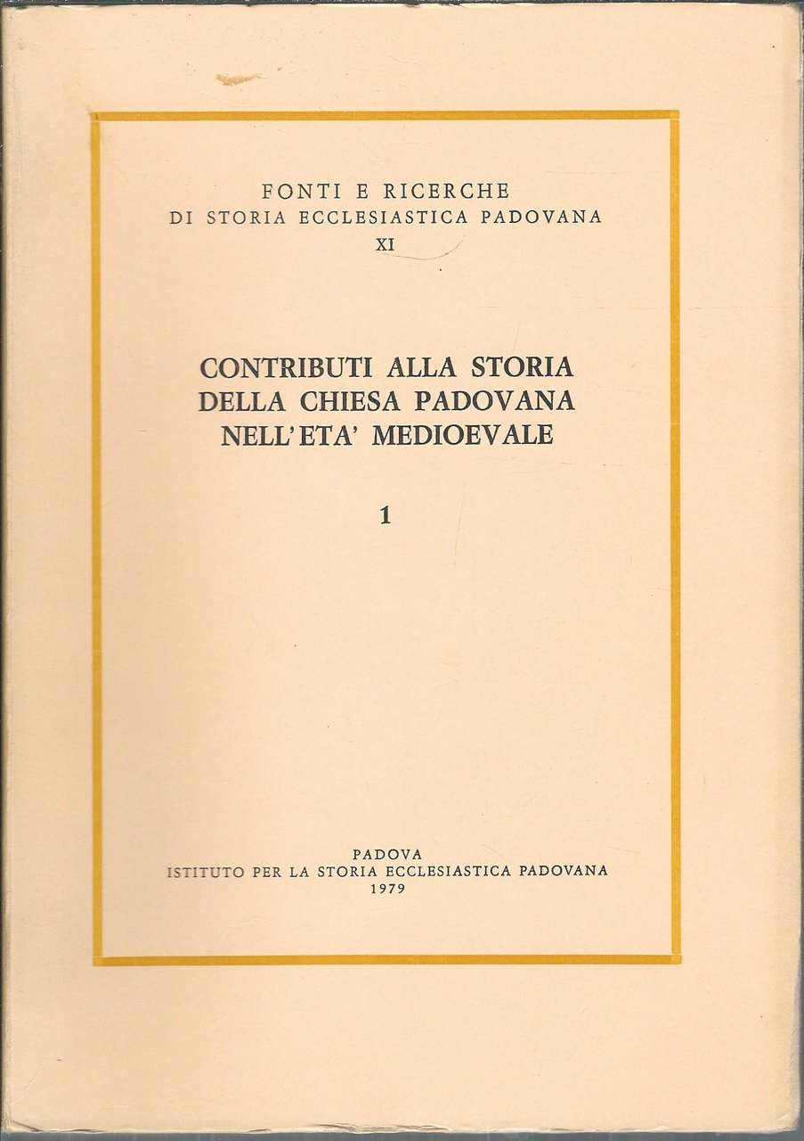 CONTRIBUTI ALLA BIBLIOGRAFIA STORICA DELLA CHIESA PADOVANA NELL'ETA' MEDIOEVALE - …