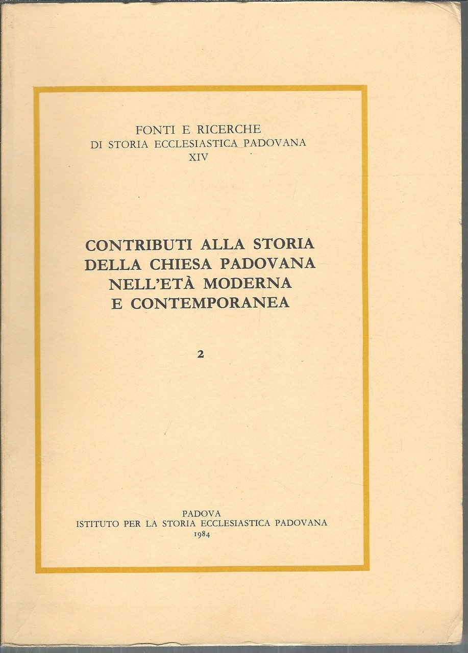 CONTRIBUTI ALLA BIBLIOGRAFIA STORICA DELLA CHIESA PADOVANA NELL'ETA' MODERNA E …