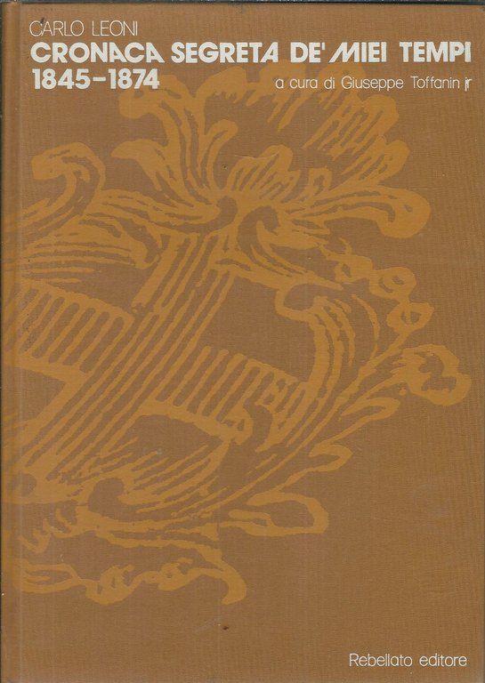 CRONACA SEGRETA DE' MIEI TEMPI - 1845 - 1874