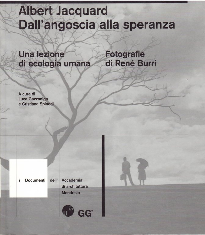 DALL'ANGOSCIA ALLA SPERANZA - UNA LEZIONE DI ECOLOGIA UMANA - FOTOGRAFIE DI RENE' BURRI