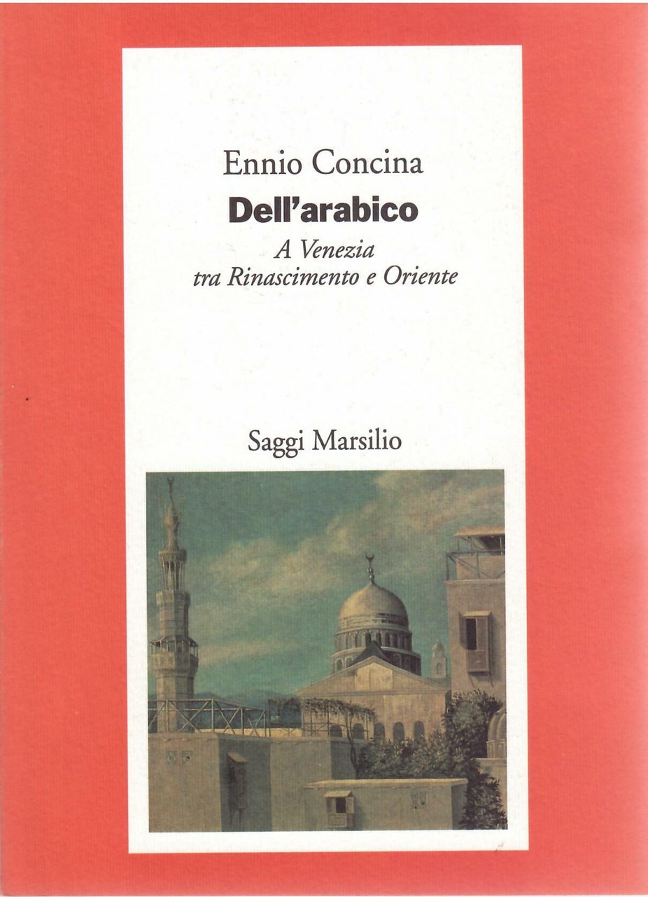 DELL'ARABICO - A VENEZIA TRA RINASCIMENTO E ORIENTE