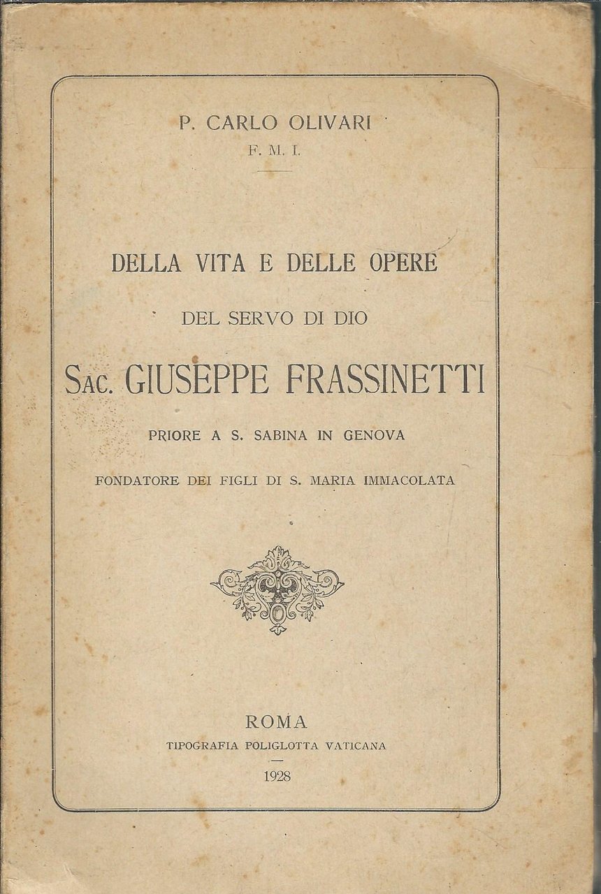 DELLA VITA E DELLE OPERE DEL SERVO DI DIO SAC. …