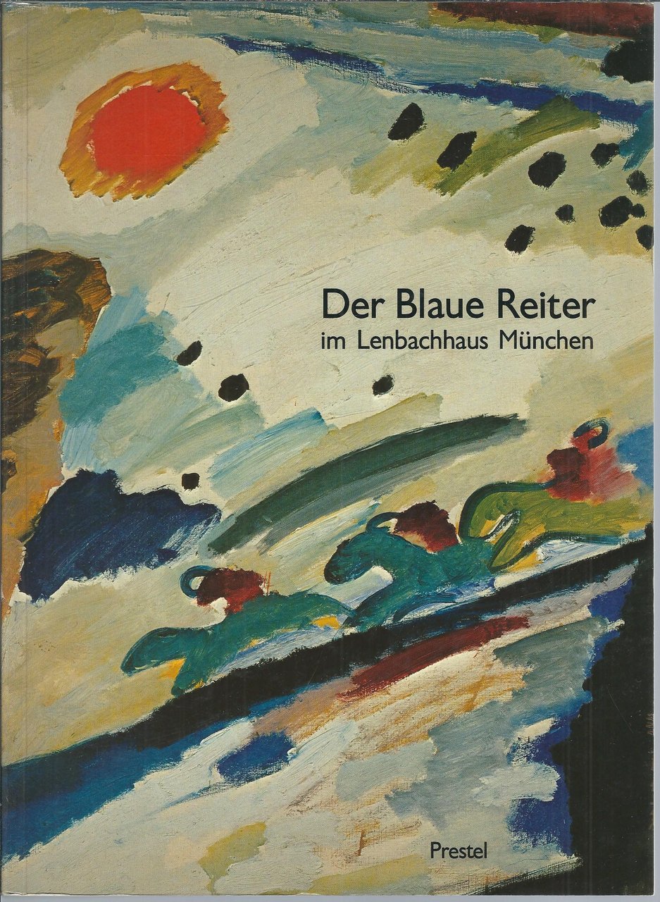 DER BLAUE REITER IM LENBACHHAUS MUNCHEN