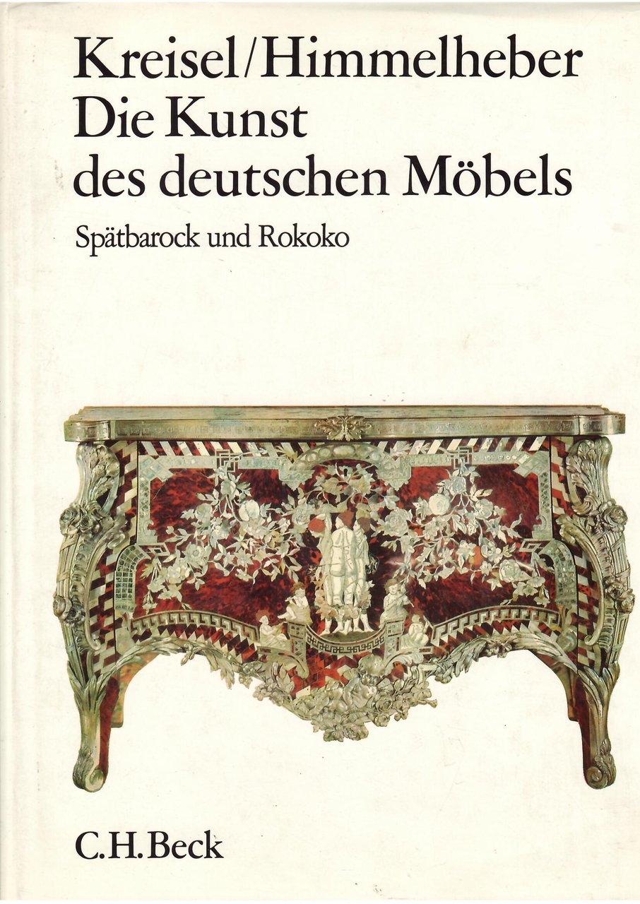 DIE KUNST DES DEUTSCHEN MOBELS - SPATBAROCK UND ROKOKO