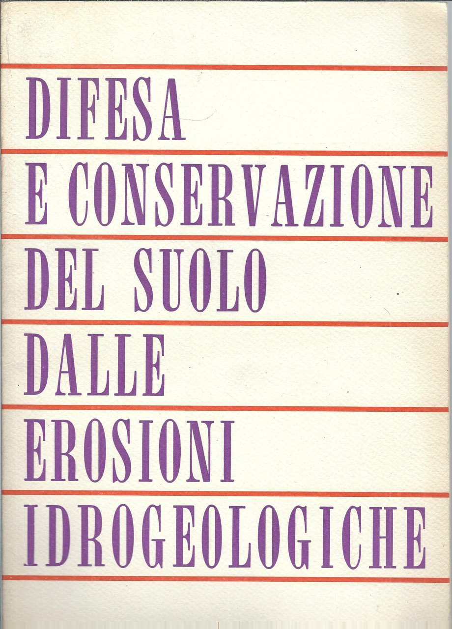 DIFESA E CONSERVAZIONE DEL SUOLO DALLE EROSIONI IDROGEOLOGICHE