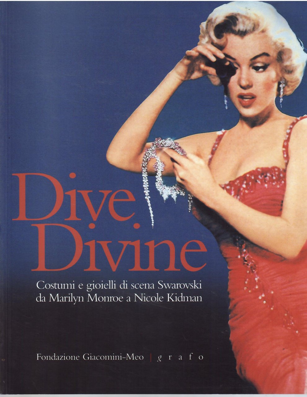 DIVE, DIVINE. COSTUMI E GIOIELLI DI SCENA SWAROVSKI DA MARILYN …