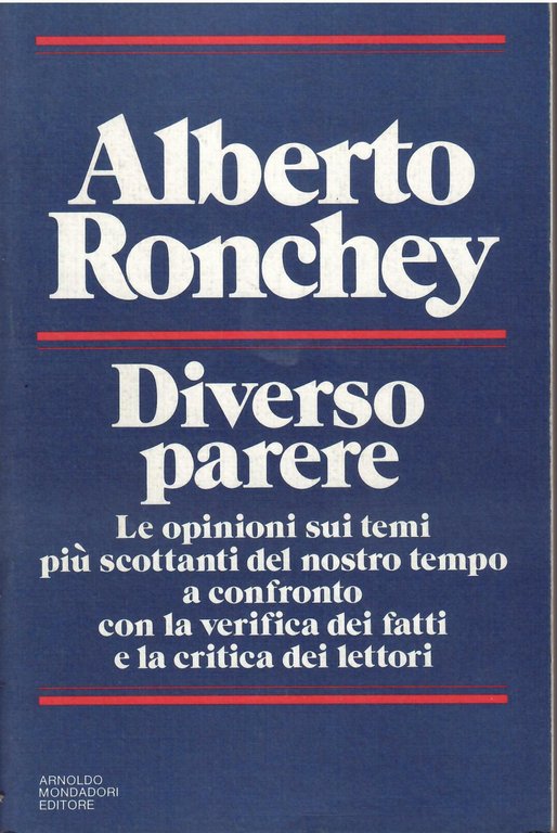 DIVERSO PARERE - LE OPINIONI SUI TEMI PIU' SCOTTANTI DEL NOSTRO TEMPO A CONFRONTO CON LA VERIFICA DEI FATTI E LA CRITICA DEI LETTORI