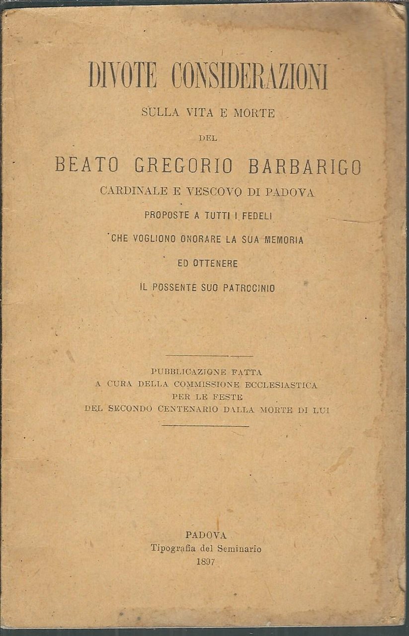 DIVOTE CONSIDERAZIONI SULLA VITA E MORTE DEL BEATO GREGORIO BARBARIGO …
