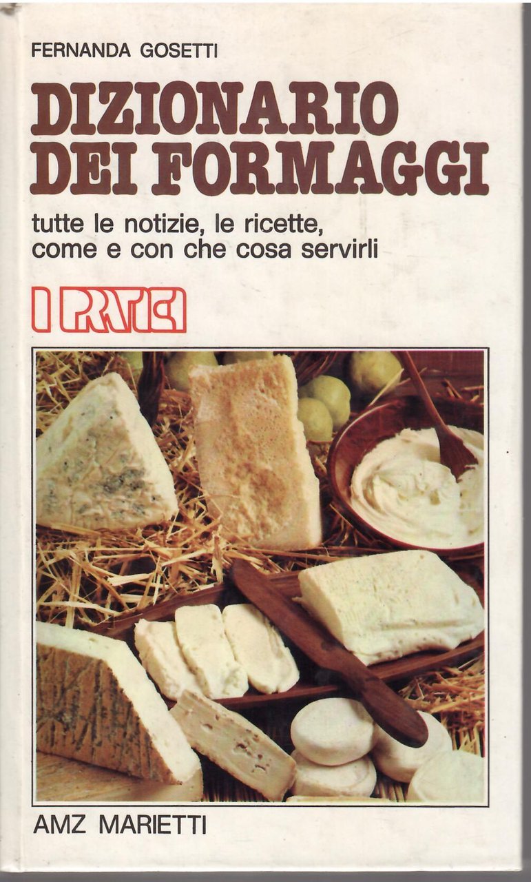 DIZIONARIO DEI FORMAGGI - TUTTE LE NOTIZIE, LE RICETTE, COME …