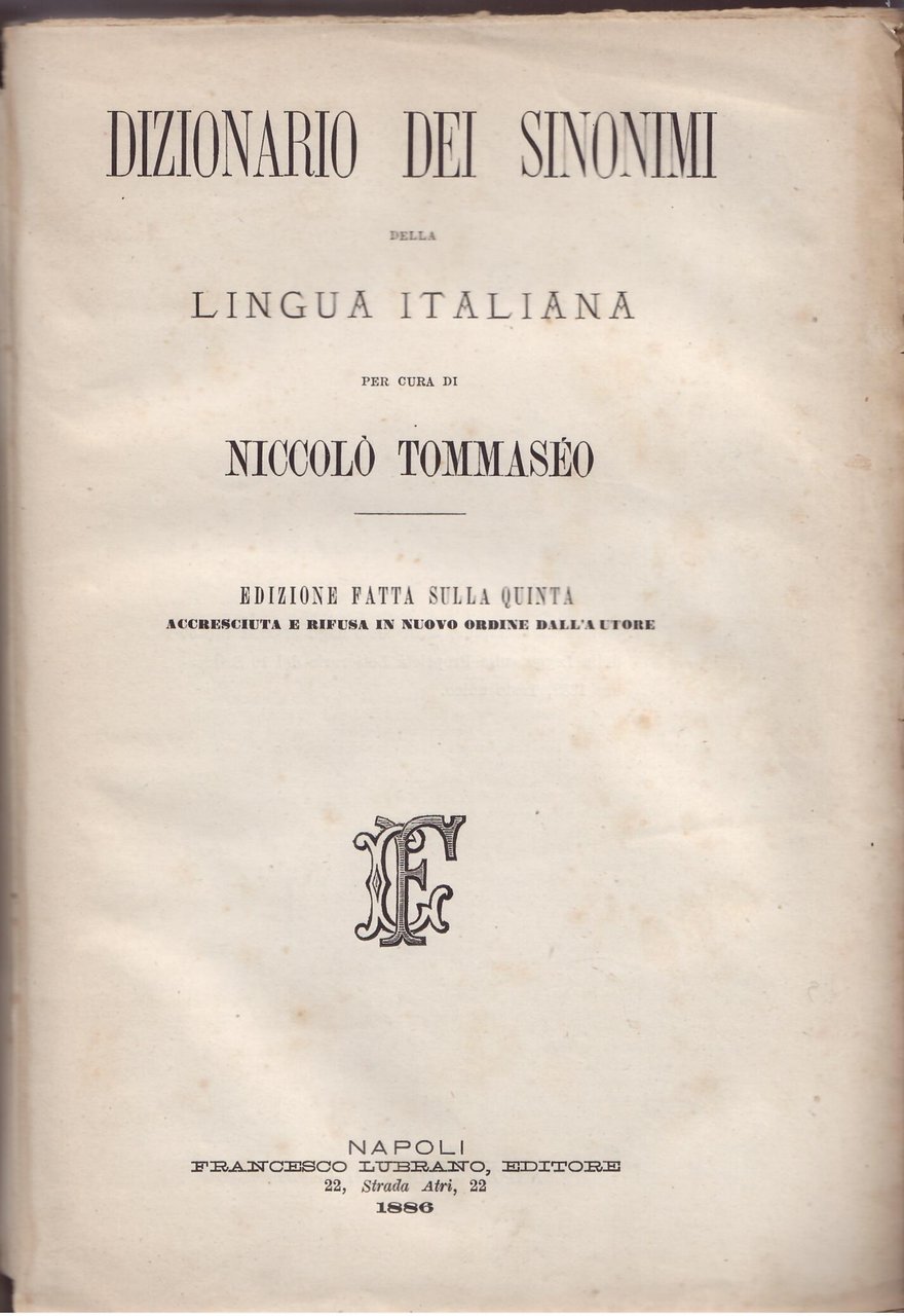 DIZIONARIO DEI SINONIMI DELLA LINGUA ITALIANA PER CURA DI NICCOLO' …
