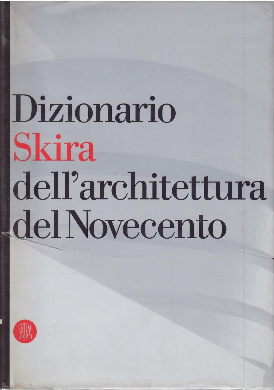 DIZIONARIO SKIRA DELL'ARCHITETTURA DEL NOVECENTO