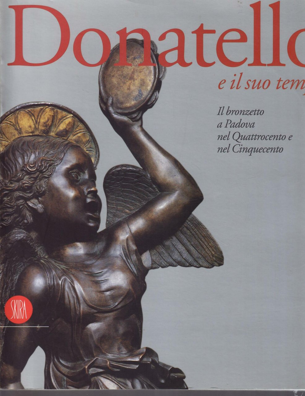 DONATELLO E IL SUO TEMPO - IL BRONZETTO A PADOVA … | Immagine principale