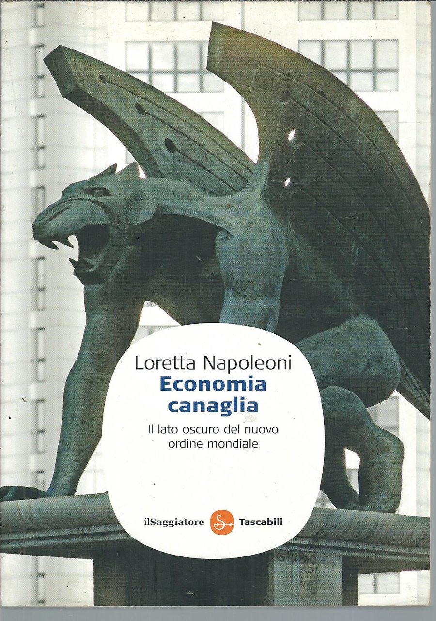 ECONOMIA CANAGLIA - IL LATO OSCURO DEL NUOVO ORDINE MONDIALE