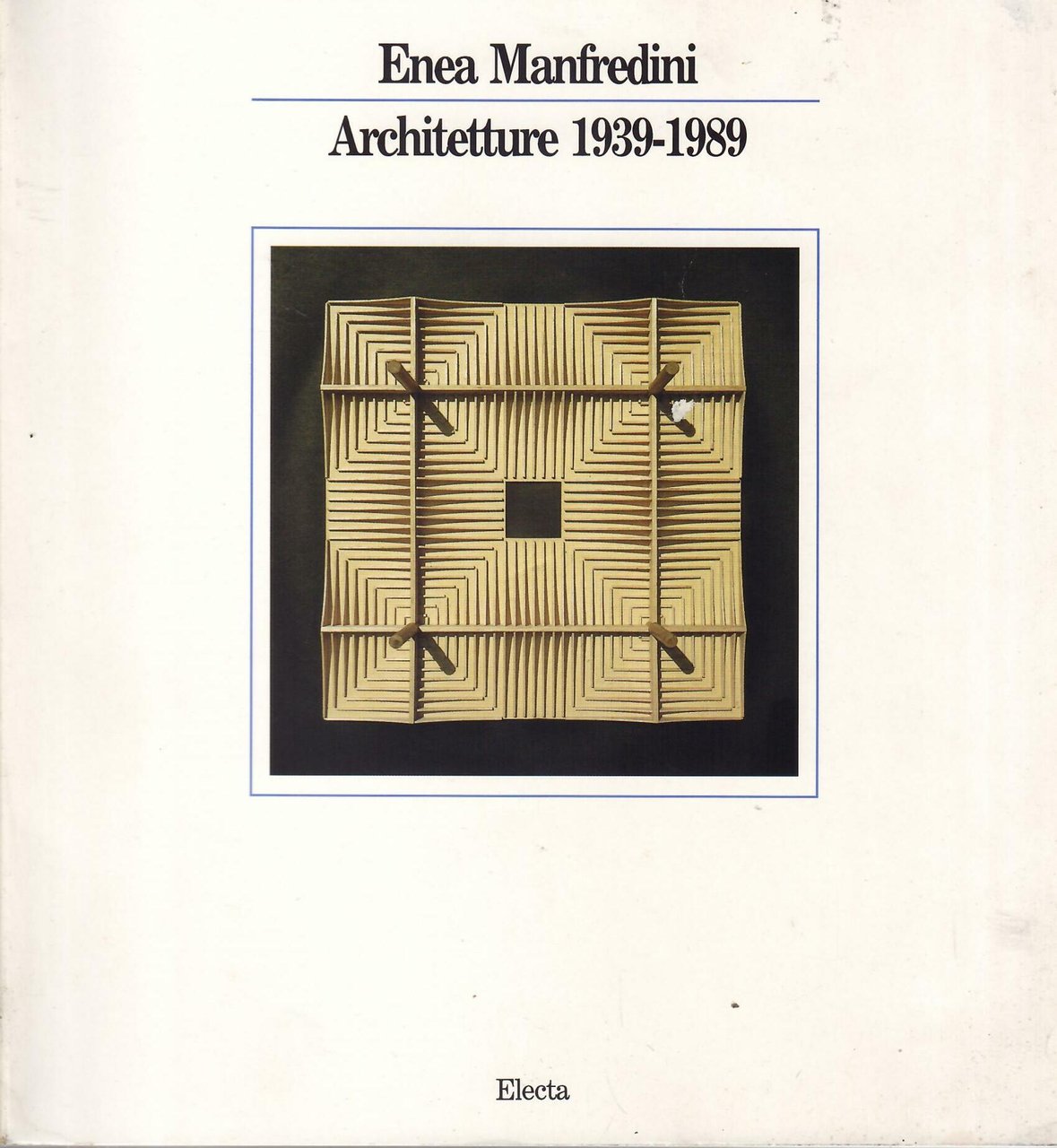 ENEA MANFREDINI - ARCHITETTURE - 1939 - 1989 | Immagine principale