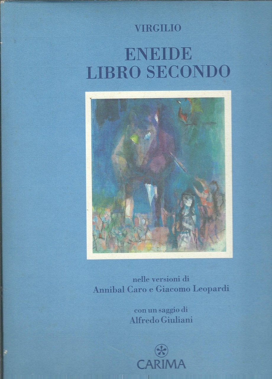 ENEIDE LIBRO SECONDO - NELLA VERSIONE DI ANNIBAL CARO E …