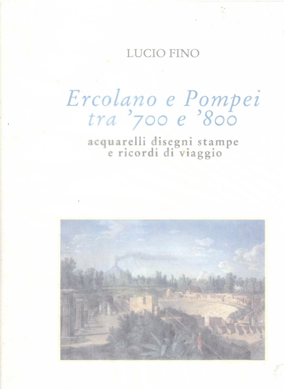 ERCOLANO E POMPEI TRA '700 E '800 - ACQUARELLI, DISEGNI, … | Immagine principale