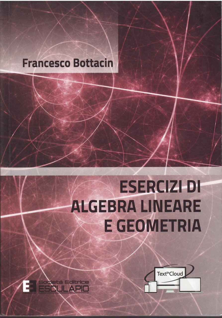 ESERCIZI DI ALGEBRA LINEARE E GEOMETRIA