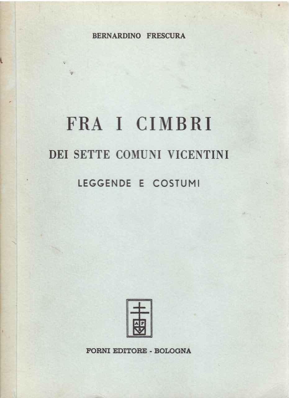 FRA I CIMBRI DEI SETTE COMUNI VICENTINI - LEGGENDE E …