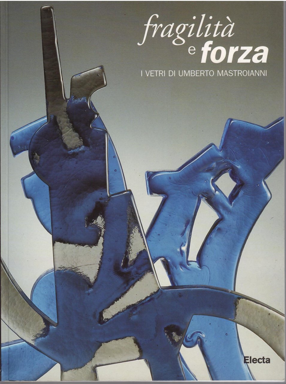 FRAGILITA' E FORZA - I VETRI DI UMBERTO MASTROIANNI