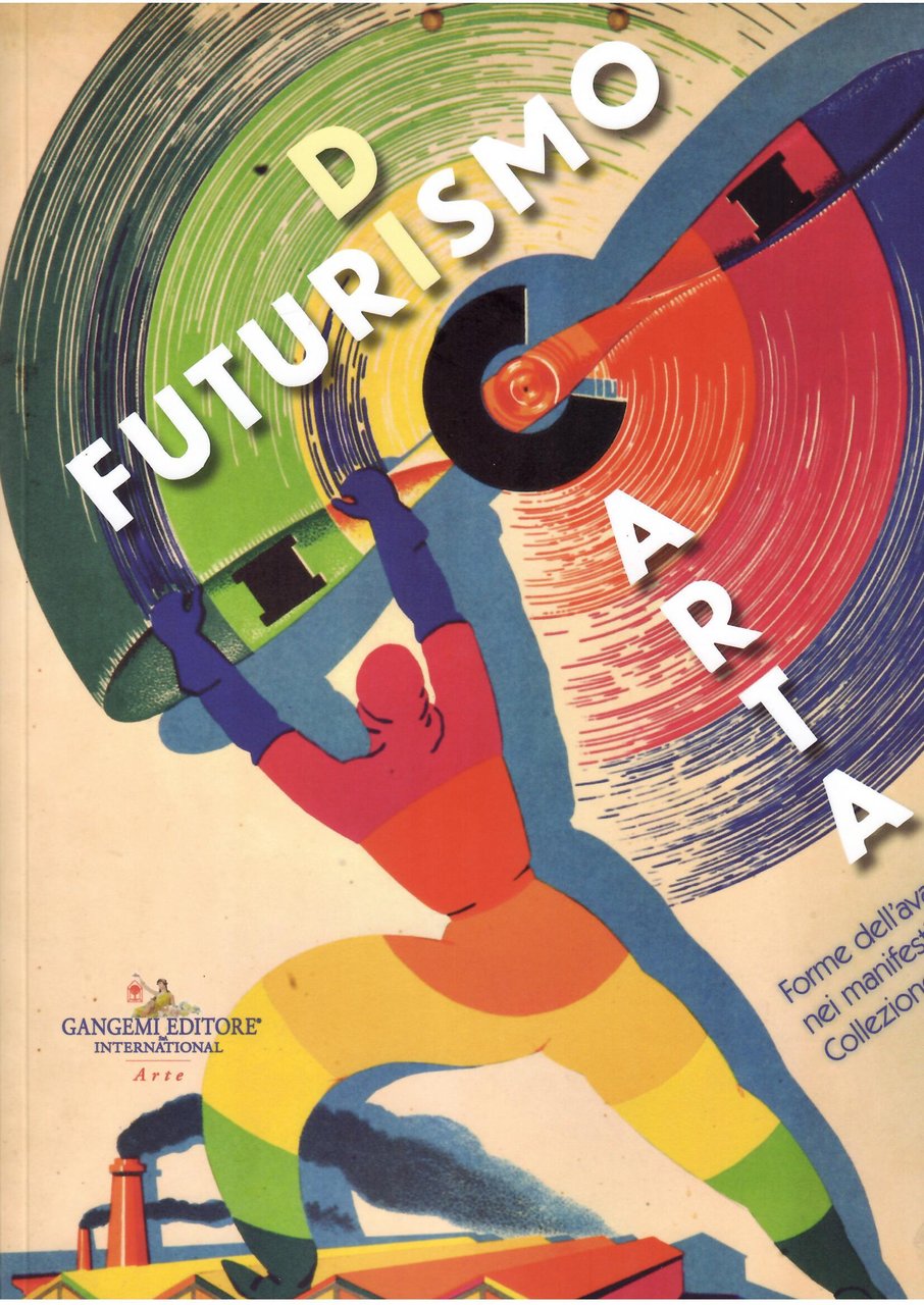 FUTURISMO DI CARTA - FORME DELLA'AVANGUARDIA NEI MANIFESTI DELLA COLLEZIONE …