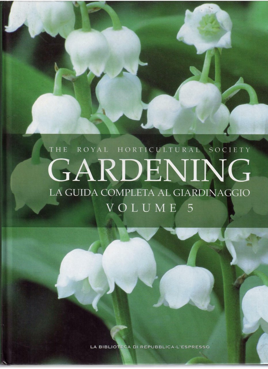 GARDENING - LA GUIDA COMPLETA AL GIADINAGGIO - VOLUME 5 …