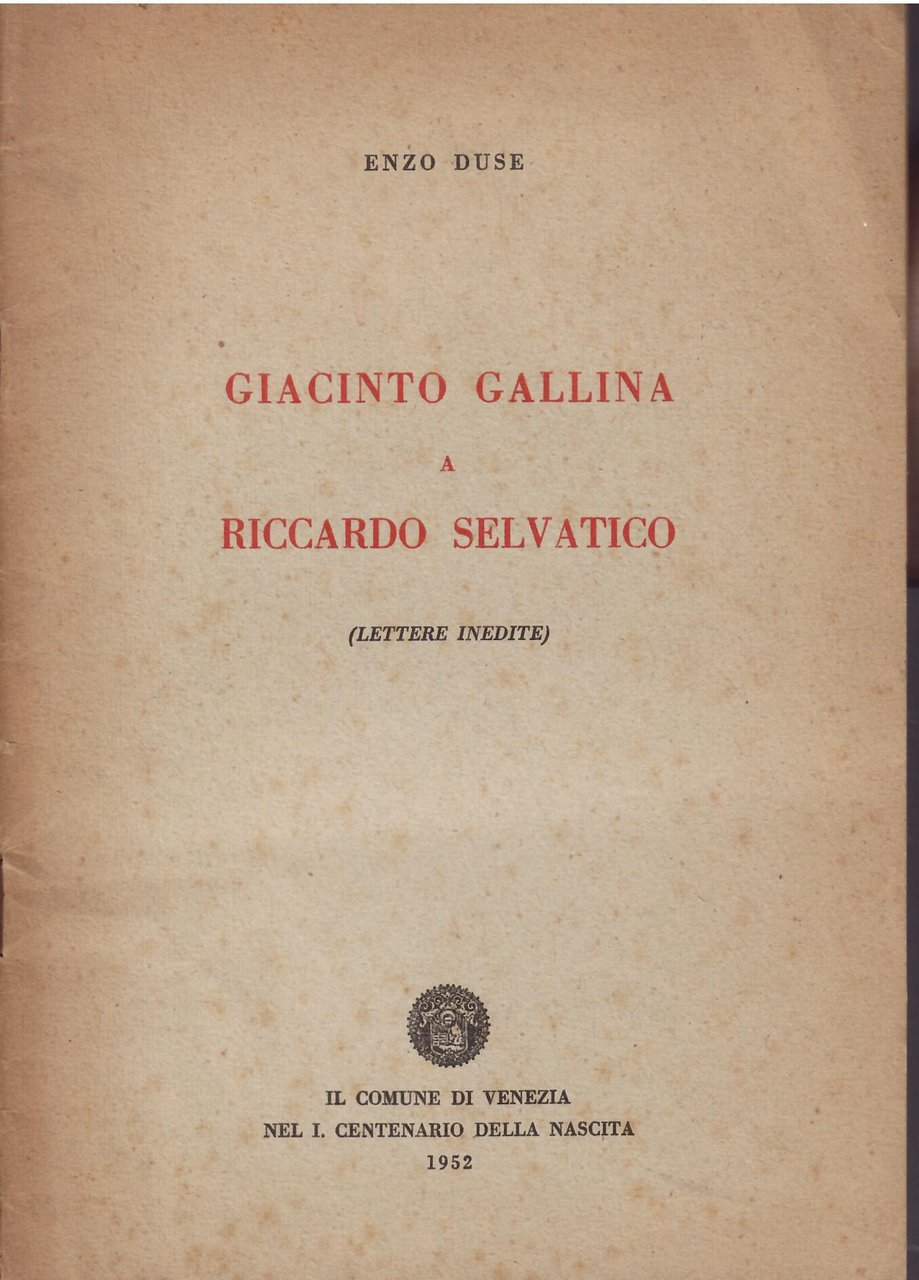 GIACINTO GALLINA A RICCARDO SELVATICO ( LETTERE INEDITE )