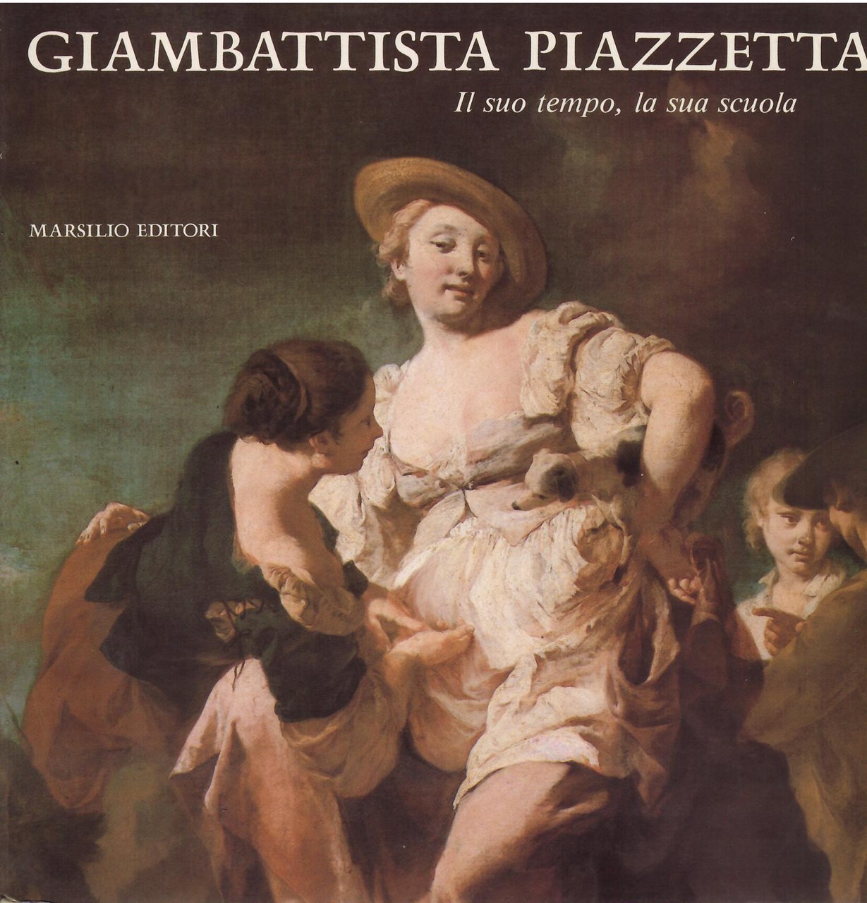 GIAMBATTISTA PIAZZETTA - IL SUO TEMPO, LA SUA SCUOLA