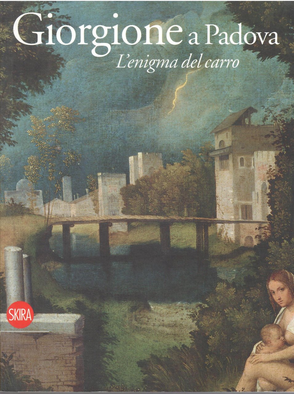 GIORGIONE A PADOVA - L'ENIGMA DEL CARRO