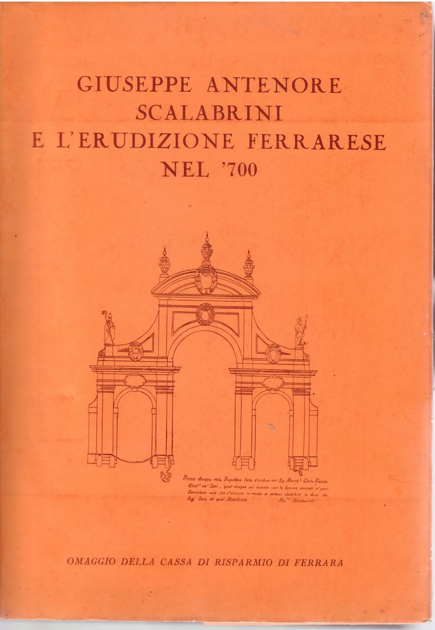 GIUSEPPE ANTENORE SCALABRINI E L'ERUDIZIONE FERRARESE NEL' 700 | Immagine principale