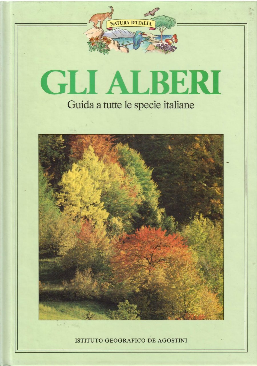 GLI ALBERI - GUIDA A TUTTE LE SPECIE ITALIANE