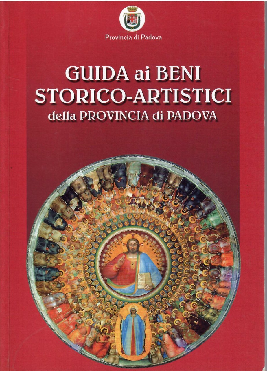 GUIDA AI BENI STORICO . ARTISTICI DELLA PROVINCIA DI PADOVA