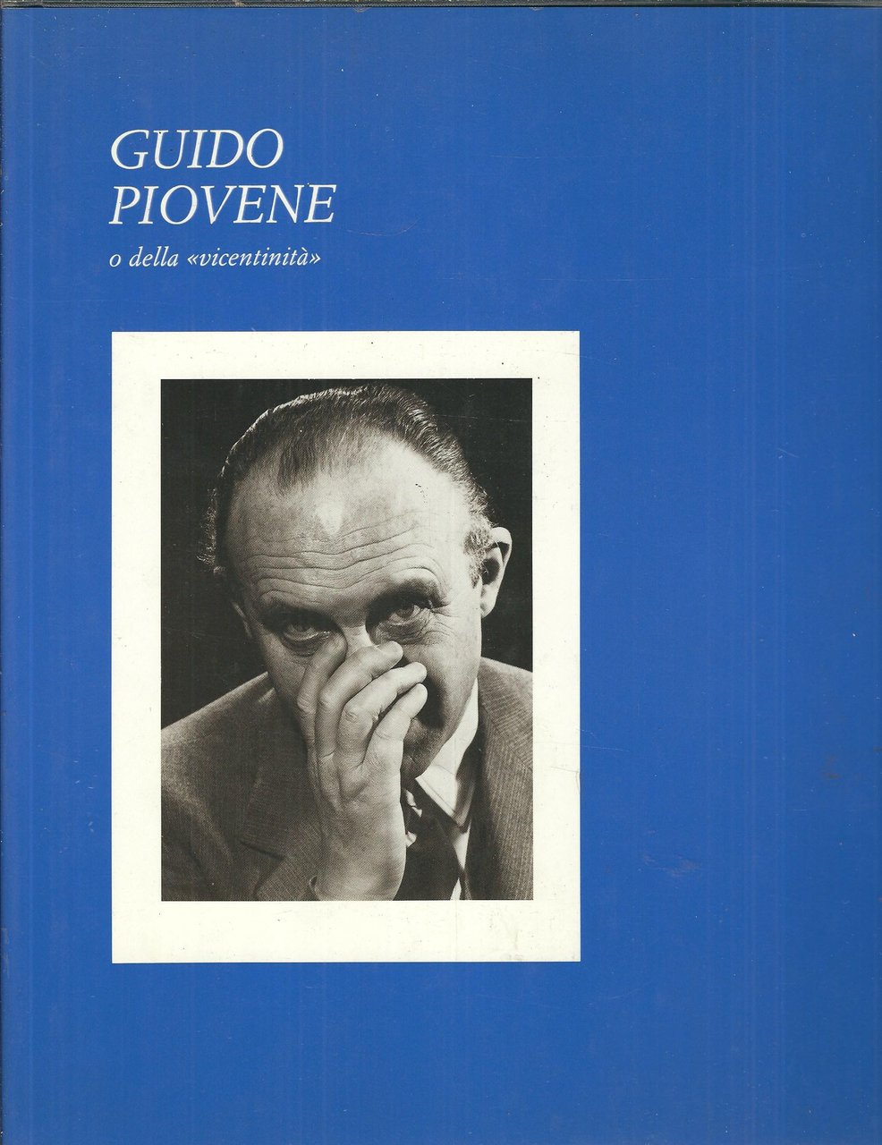GUIDO PIOVENE O DELLA " VICENTINITA' "