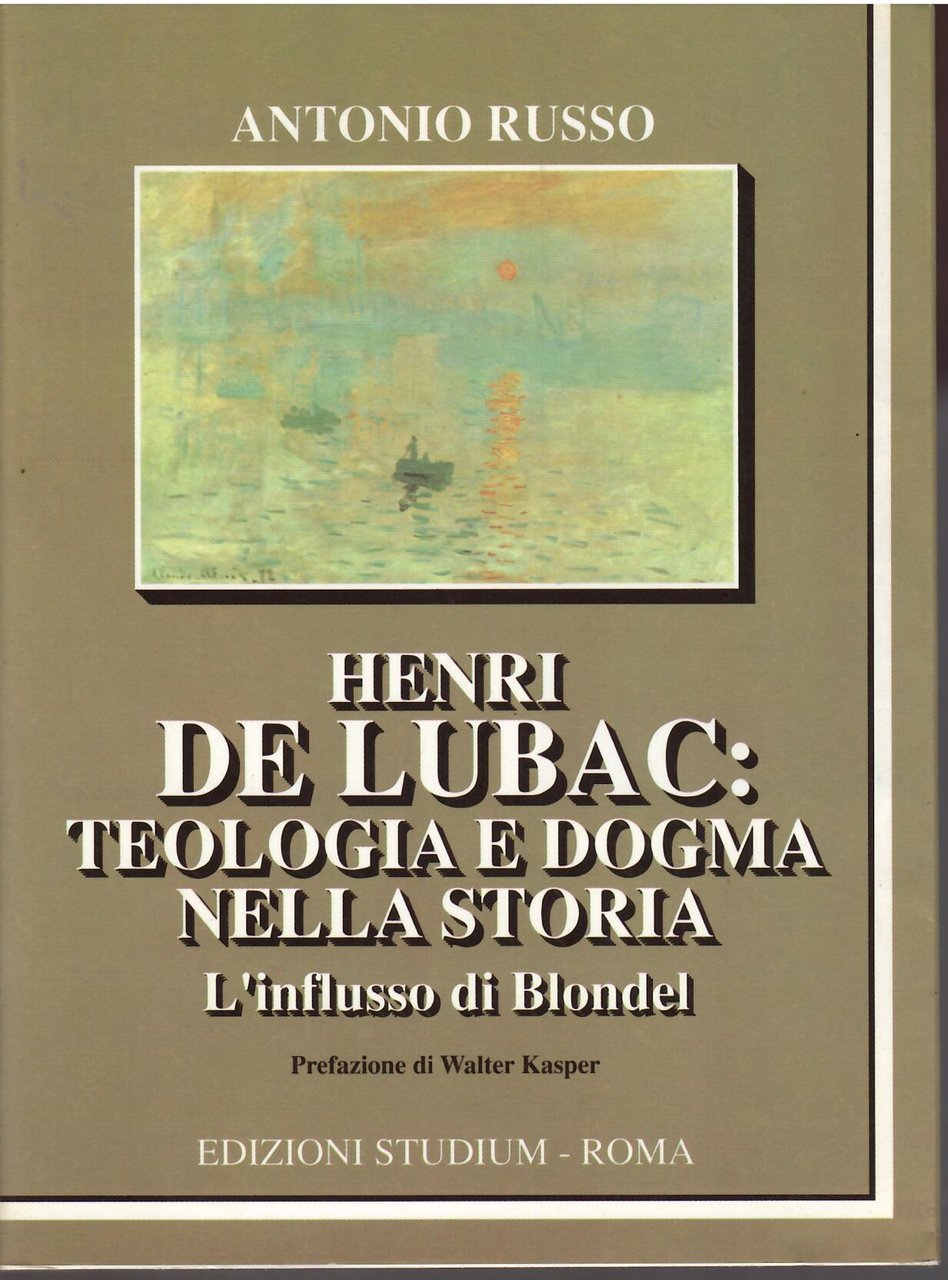 HENRI DE LUBAC: TEOLOGIA E DOGMA NELLA STORIA - L'INFLUSSO …