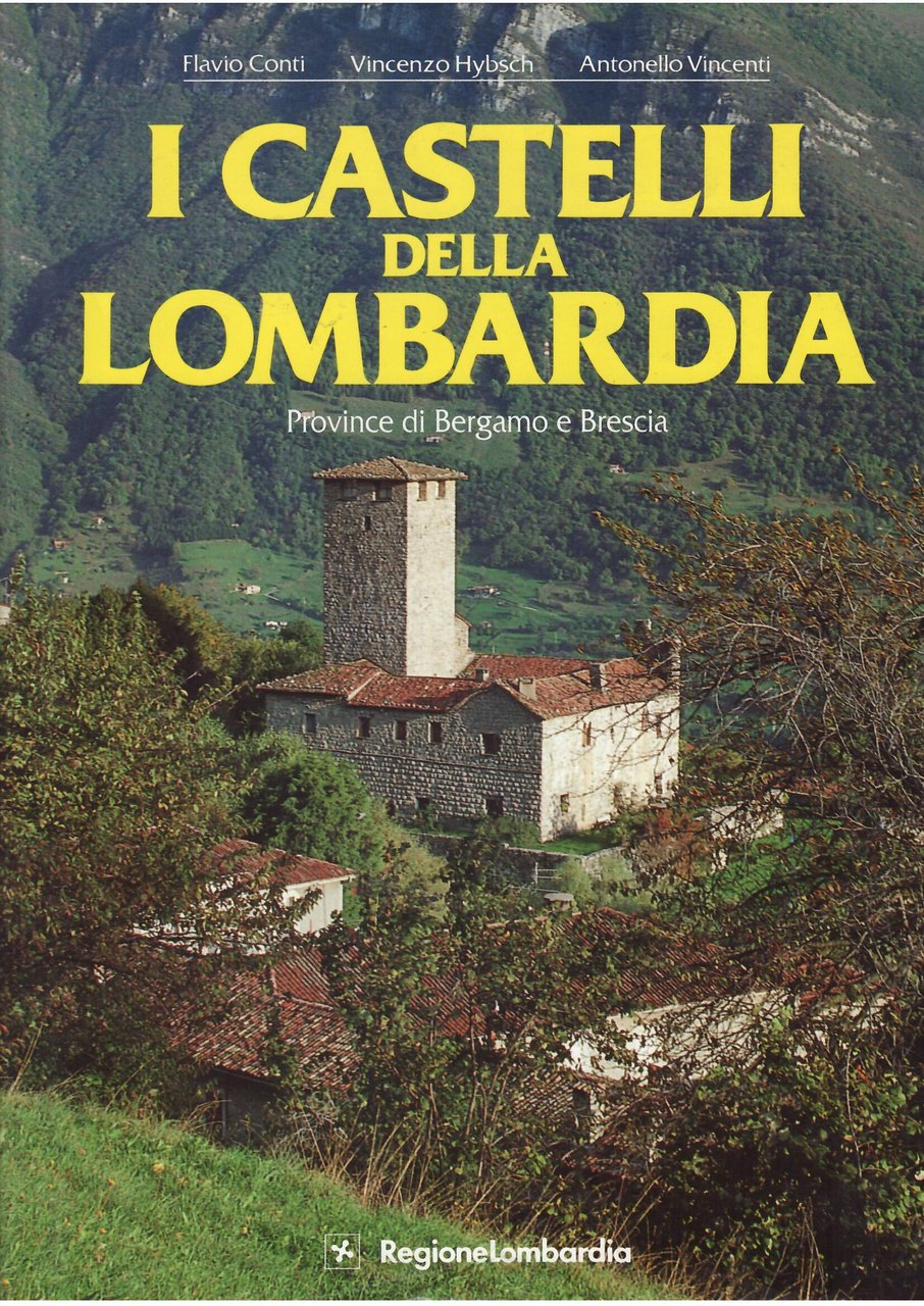 I CASTELLI DELLA LOMBARDIA - PROVINCIE DI BERGAMO E BRESCIA