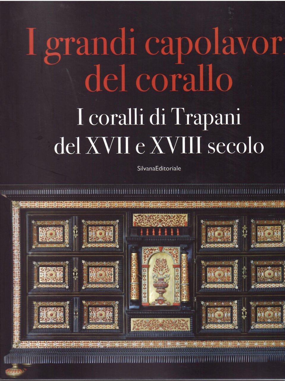 I GRANDI CAPOLAVORI DEL CORALLO - I CORALLI DI TRAPANI …