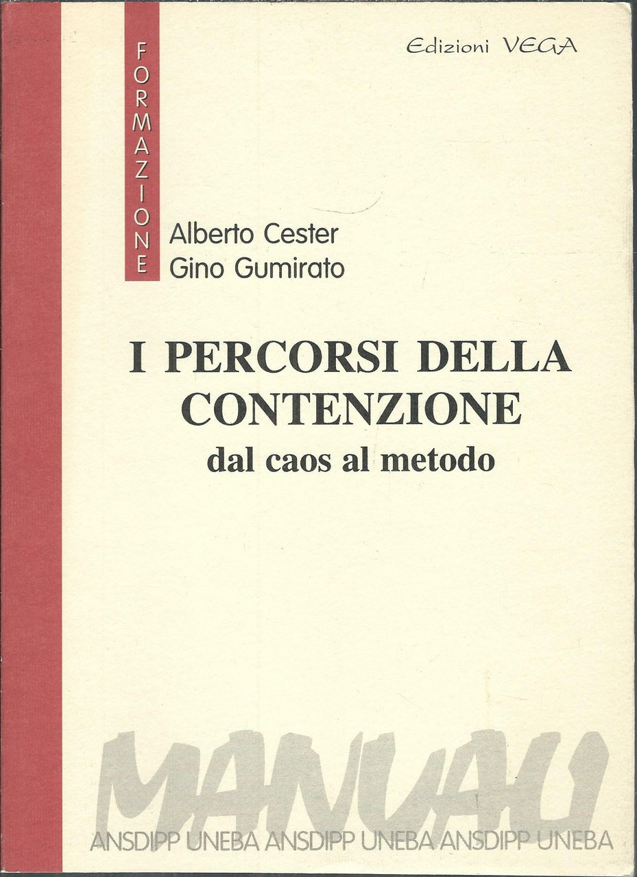 I PERCORSI DELLA CONTENZIONE DAL CAOS AL METODO