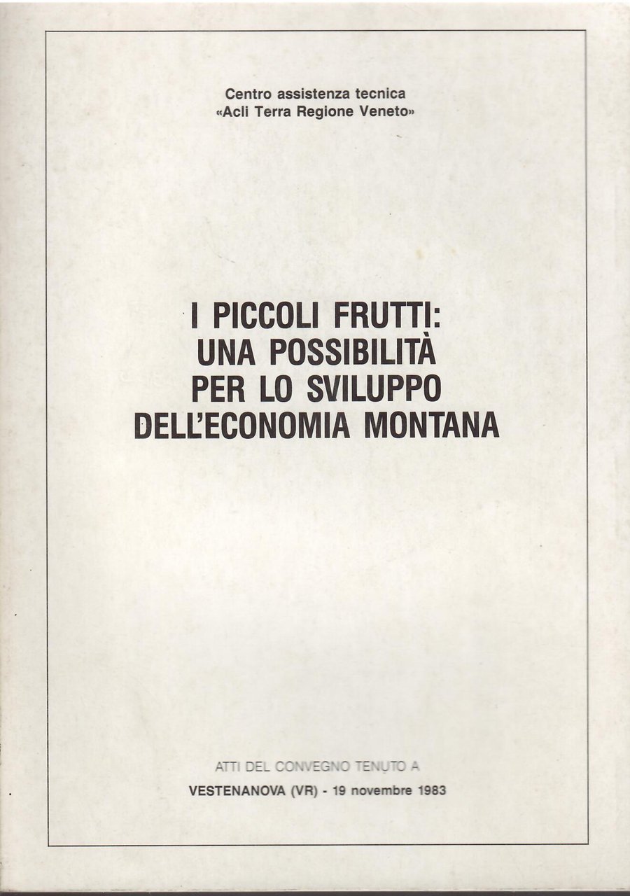 I PICCOLI FRUTTI: UNA POSSIBILITA' PER LO SVILUPPO DELL'ECONOMIA MONTANA