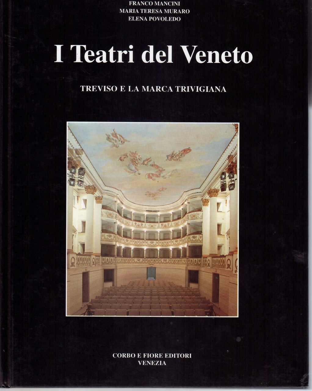 I TEATRI DEL VENETO - TREVISO E LA MARCA TRIVIGIANA