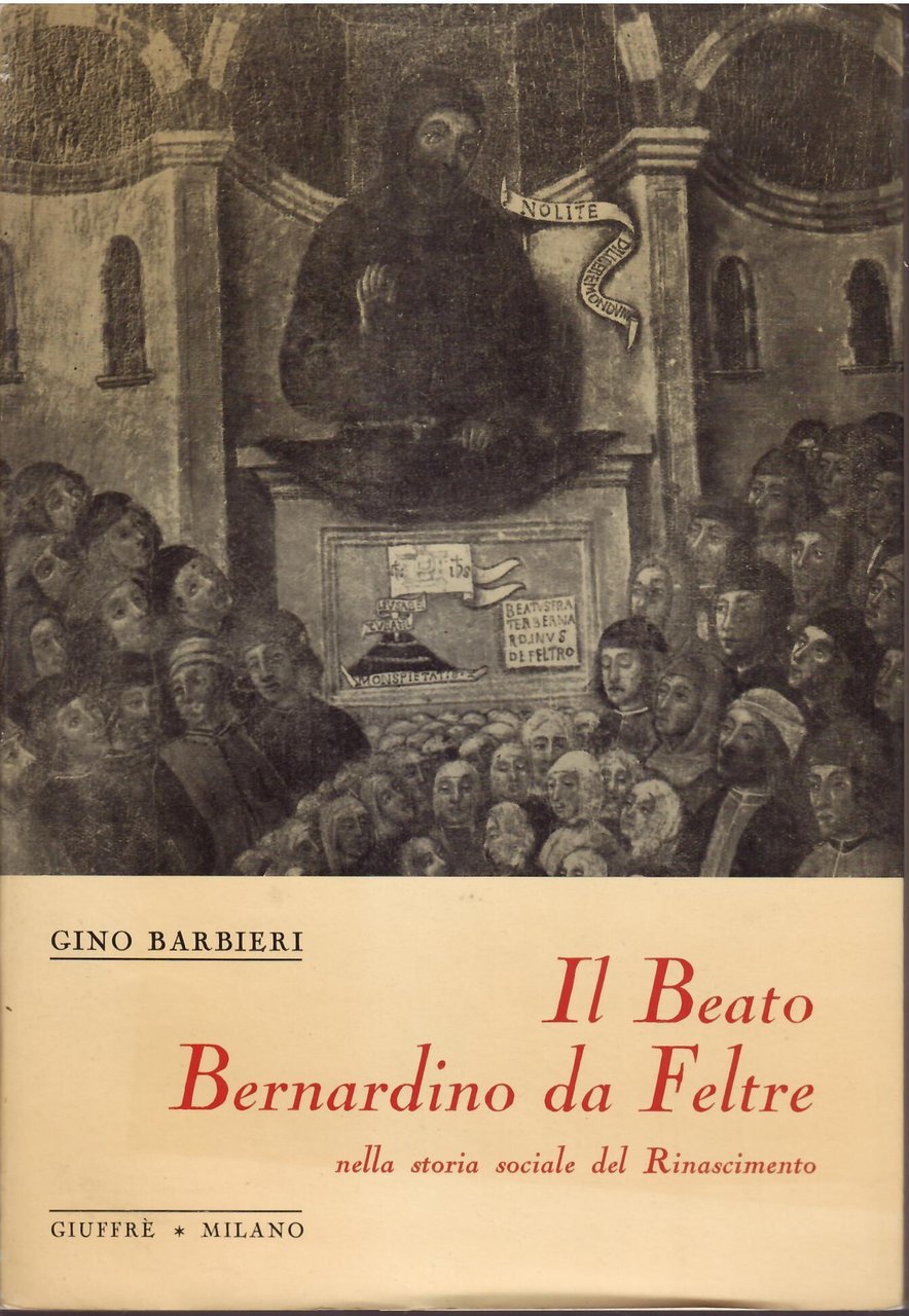 IL BEATO BERNARDINO DA FELTRE NELLA STORIA SOCIALE DEL RINASCIMENTO