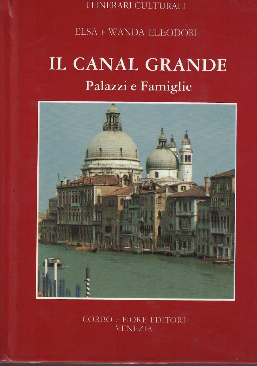 IL CANAL GRANDE - PALAZZI E FAMIGLIE