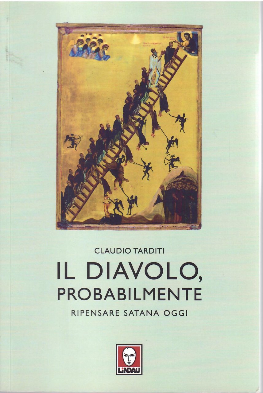 IL DIAVOLO, PROBABILMENTE - RIPENSARE SATANA OGGI