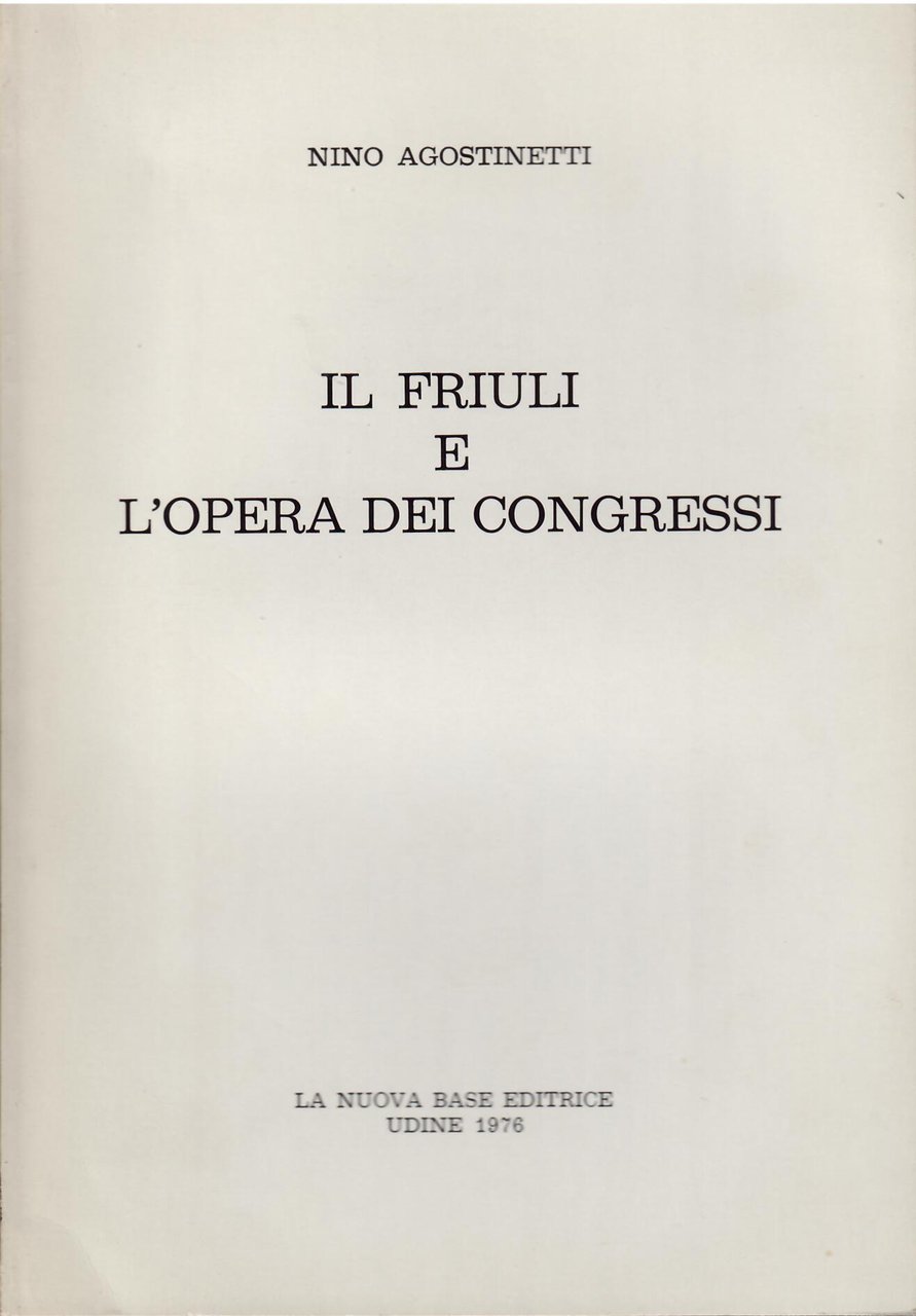 IL FRIULI E L'OPERA DEI CONGRESSI