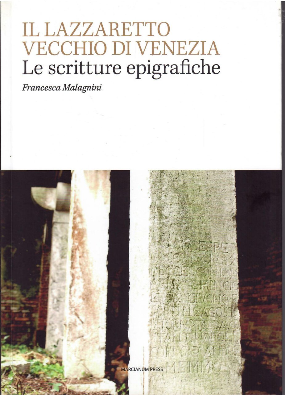 IL LAZZARETTO VECCHIO DI VENEZIA - LE SCRITTURE EPIGRAFICHE