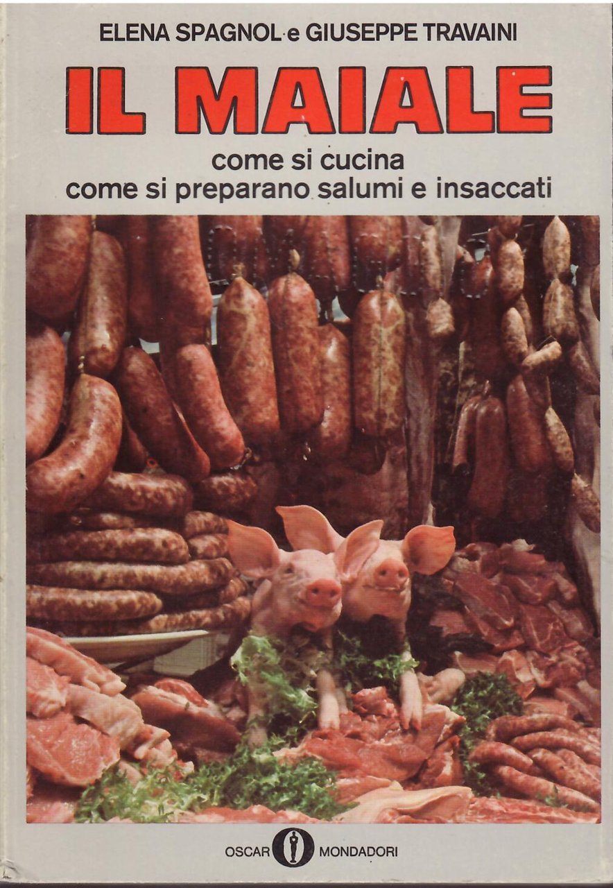 IL MAIALE COME SI CUCINA COME SI PREPARANO SALUMI E …