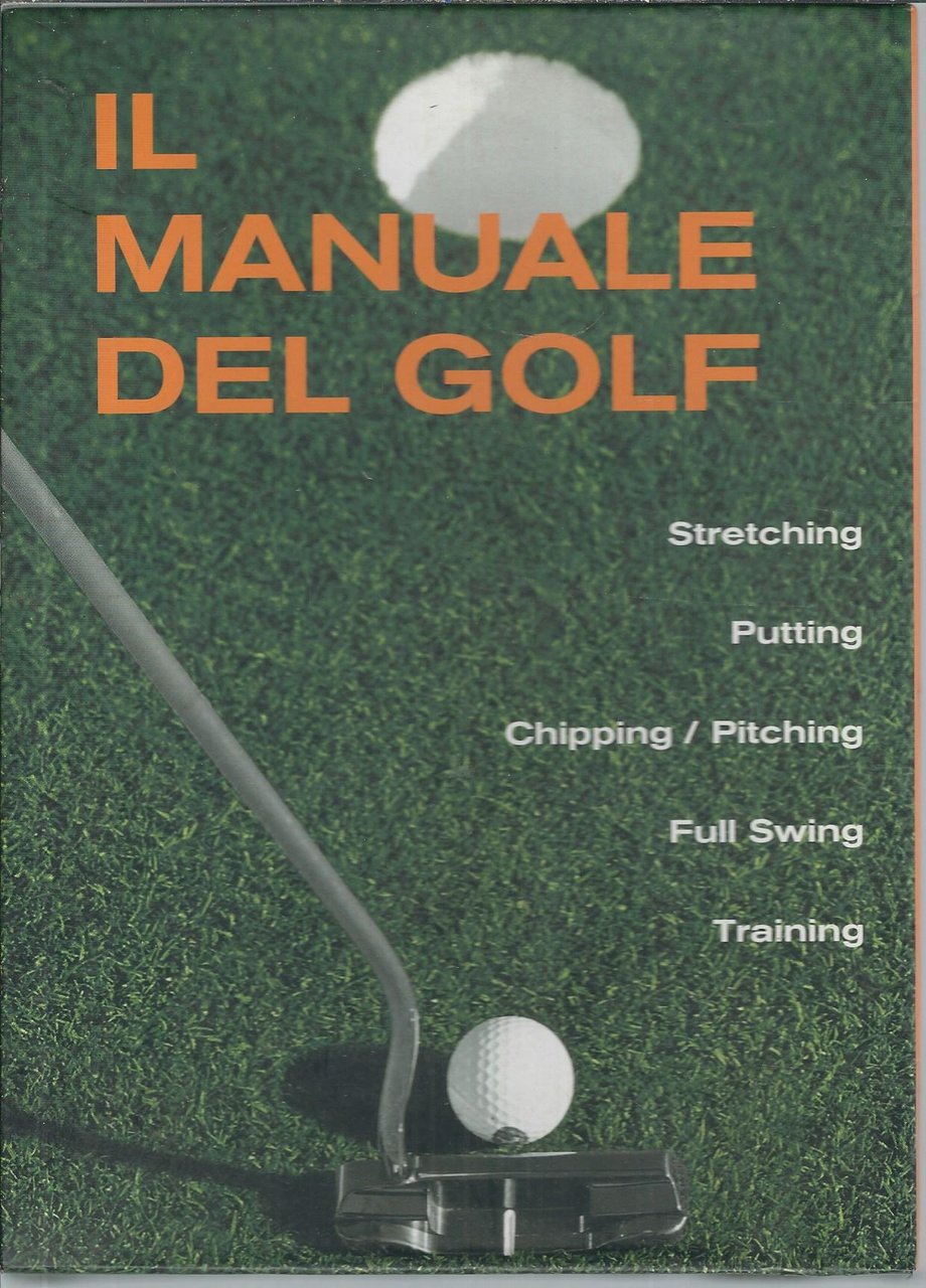 IL MANUALE DEL GOLF - STRETCHING - PUTTING - CHIPPING …