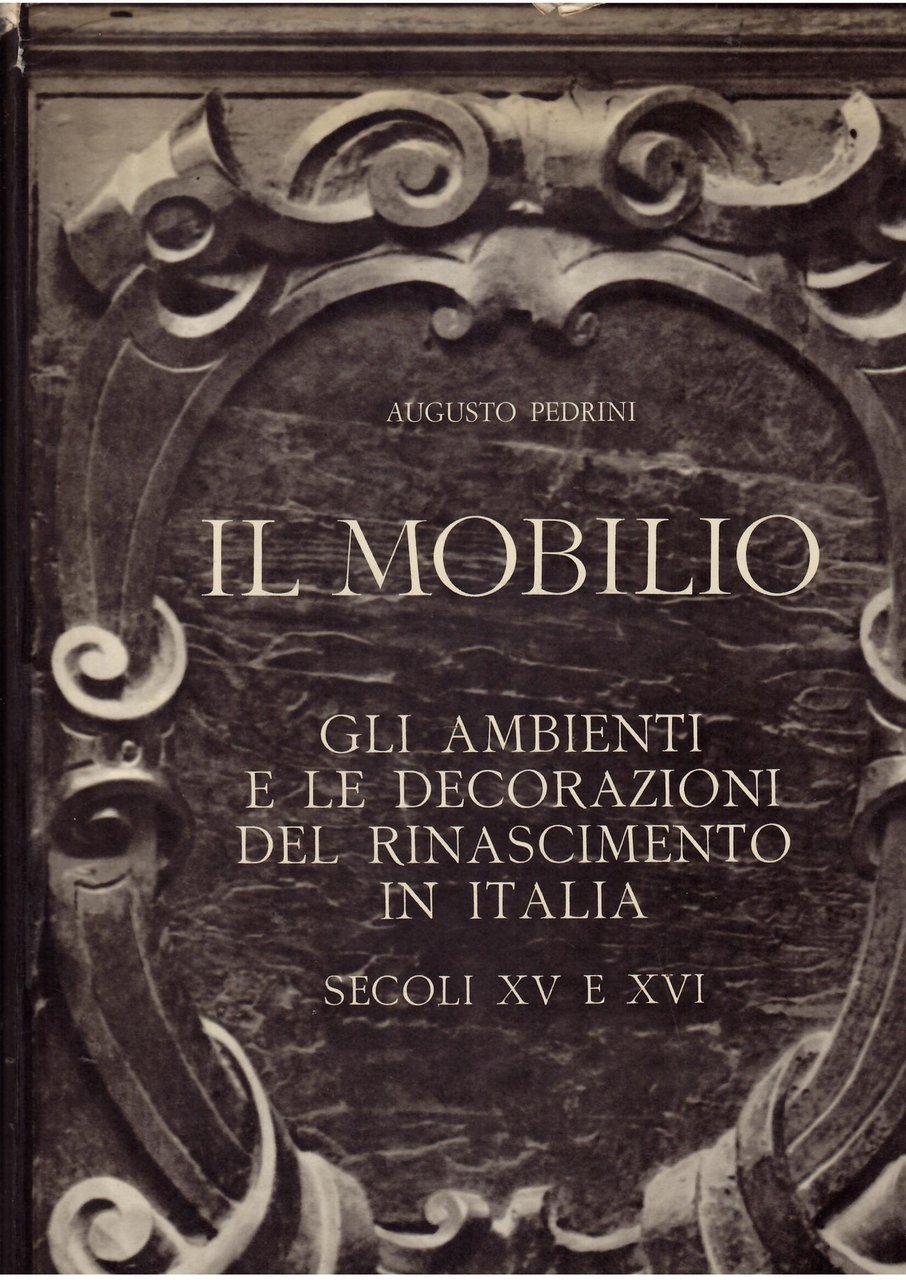 IL MOBILIO - GLI AMBIENTI E LE DECORAZIONI DEL RINASCIMENTO …