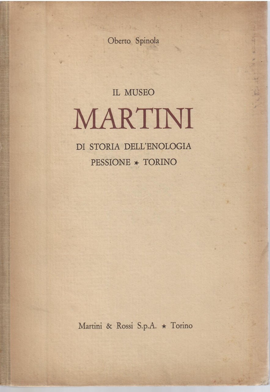 IL MUSEO MARTINI DI STORIA DELL'ENOLOGIA - PESSIONE - TORINO